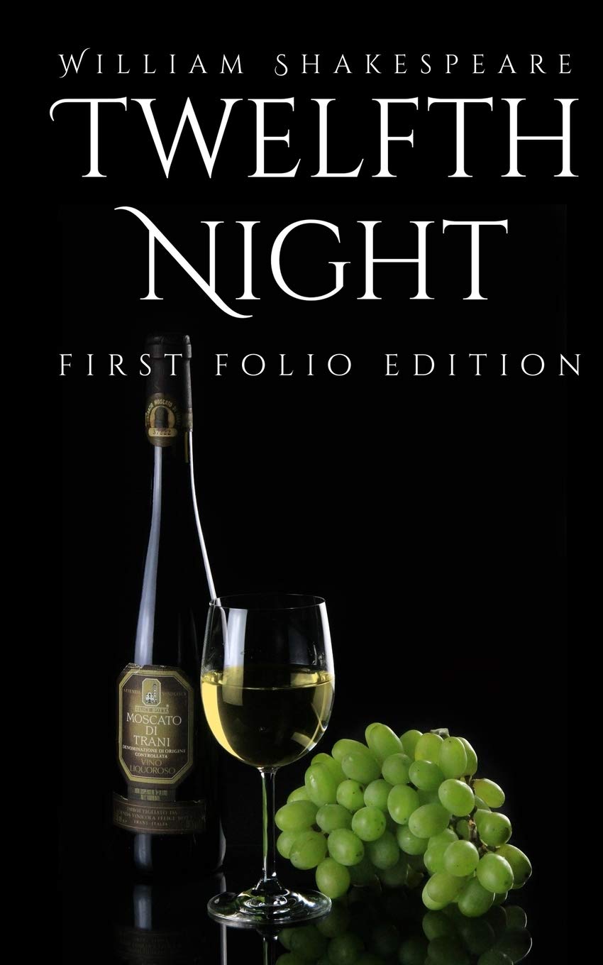 Twelfth Night: First Folio Edition