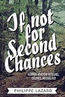 If Not For Second Chances: A Road Trip to Grace, Forgiveness, and Genuine Love 0692389563 Book Cover