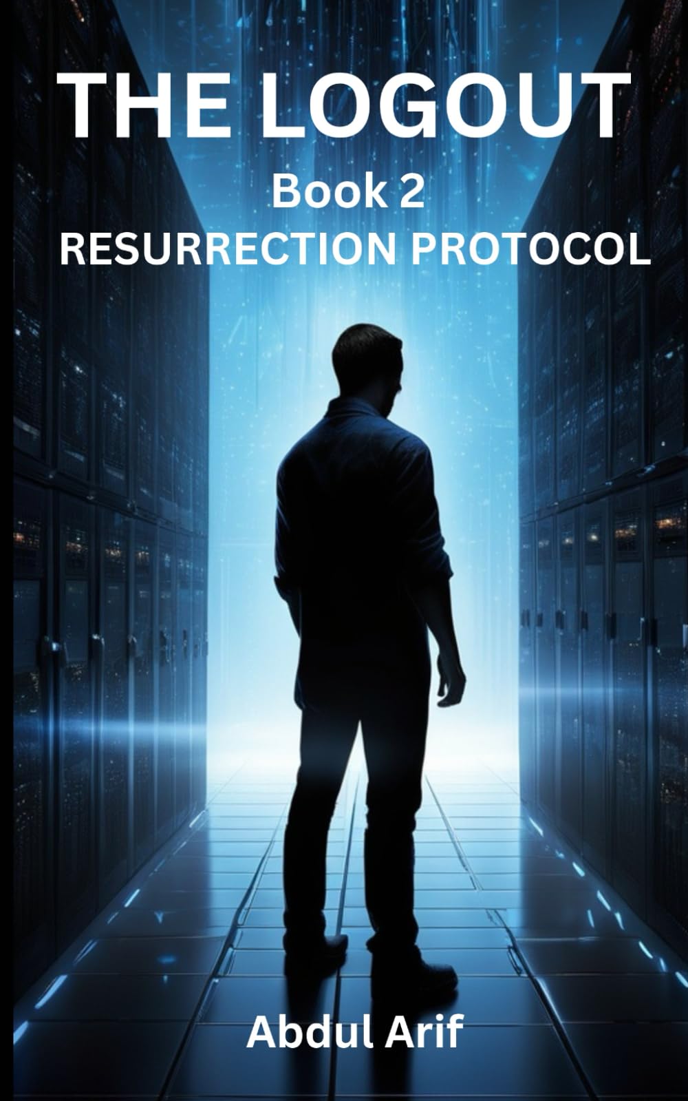 The Logout - RESURRECTION PROTOCOL - Book 2