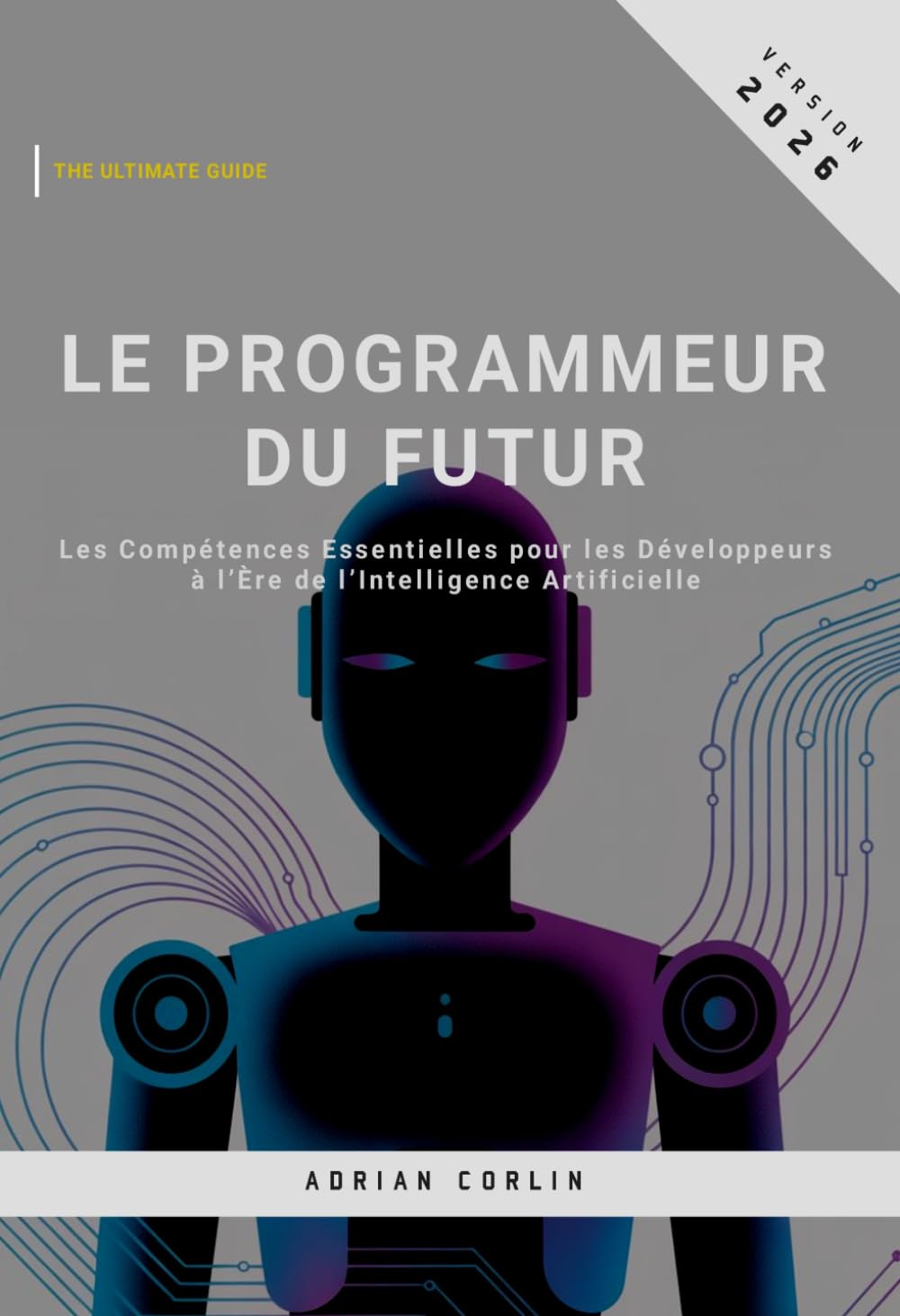 Le Programmeur du Futur: Les Compétences Essentielles pour les Développeurs à l’Ère de l’Intelligence Artificielle