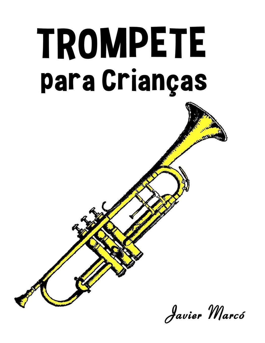 Trompete para Crianças: Canções de Natal, Música Clássica, Canções Infantis e Canções Folclóricas! (Partituras Para Crianças)