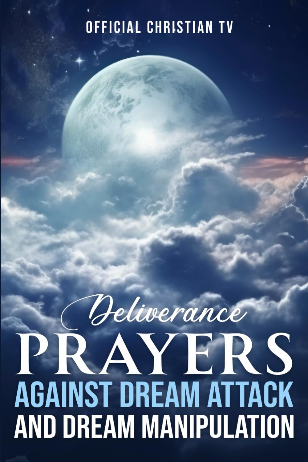 Deliverance Prayers Against Dream Attack and Dream Manipulation
