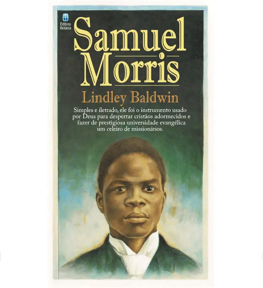 Samuel Morris: Simples e Iletrado, Ele foi o Instrumento Usado por Deus para Despertar Cristãos Adormecidos