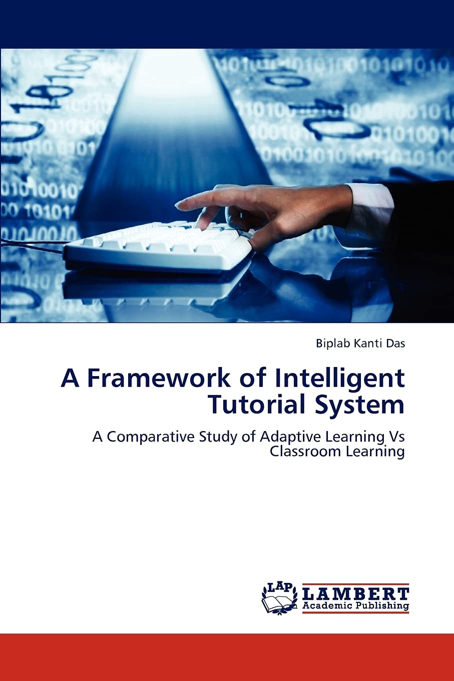 A Framework of Intelligent Tutorial System: A Comparative Study of Adaptive Learning Vs Classroom Learning