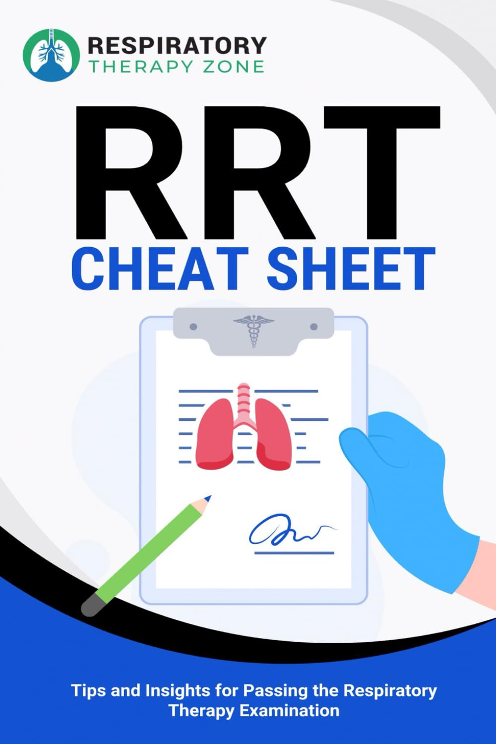 RRT Cheat Sheet: Tips and Insights for Passing the Respiratory Therapy Examination