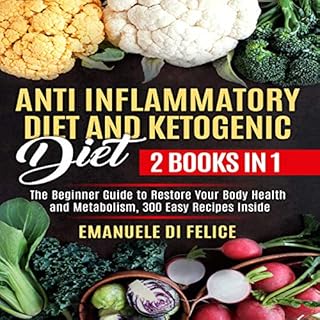Anti Inflammatory Diet and Ketogenic Diet, 2 Books in 1 cover art