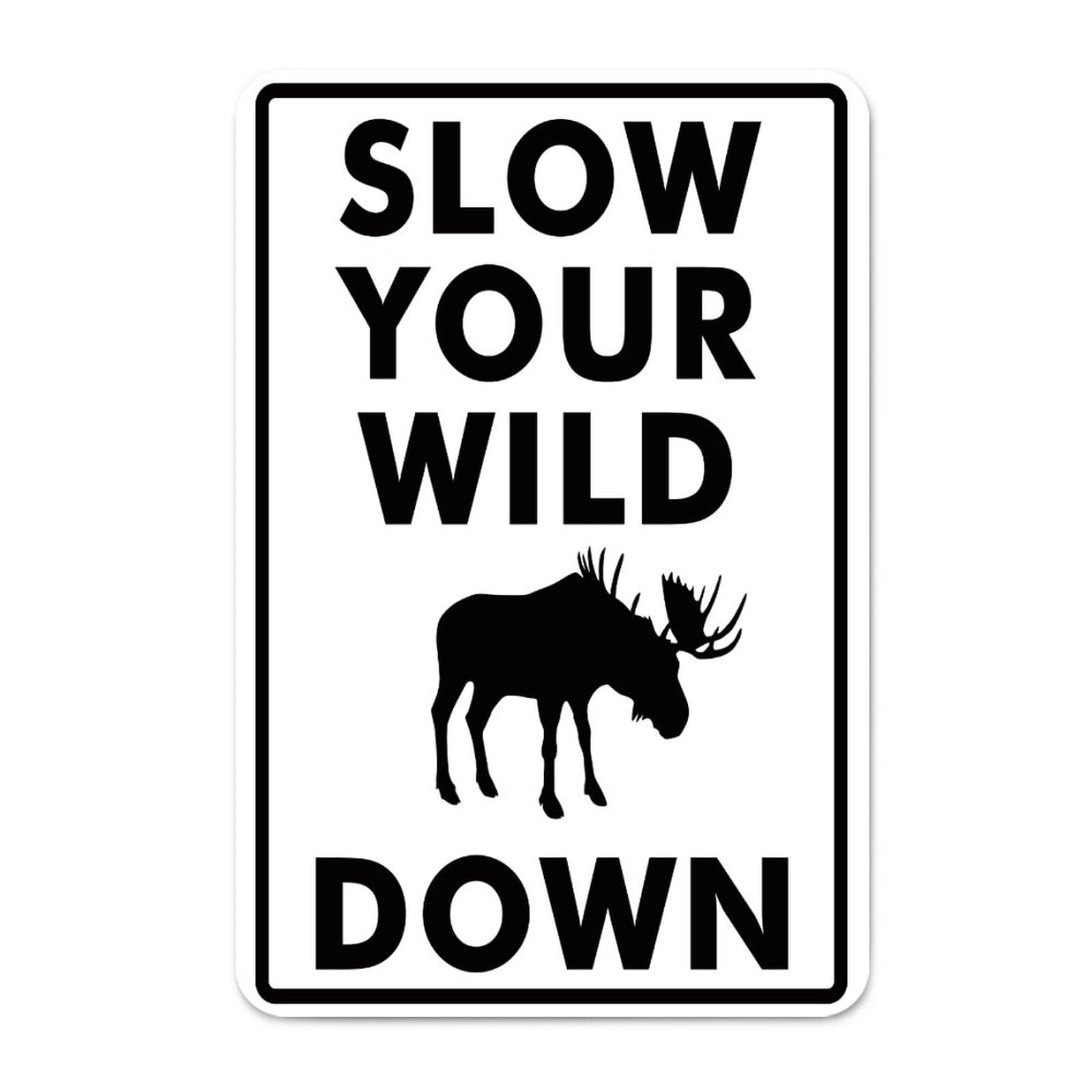 Slow Your Wild Moose Down Metal Tin Sign Novelty Slow Down Tin Plaque Plate Retro Vintage for Country Farmhouse Decor 8x12 Inch Funny Slow Down Aluminum Tin Plaque No Rust