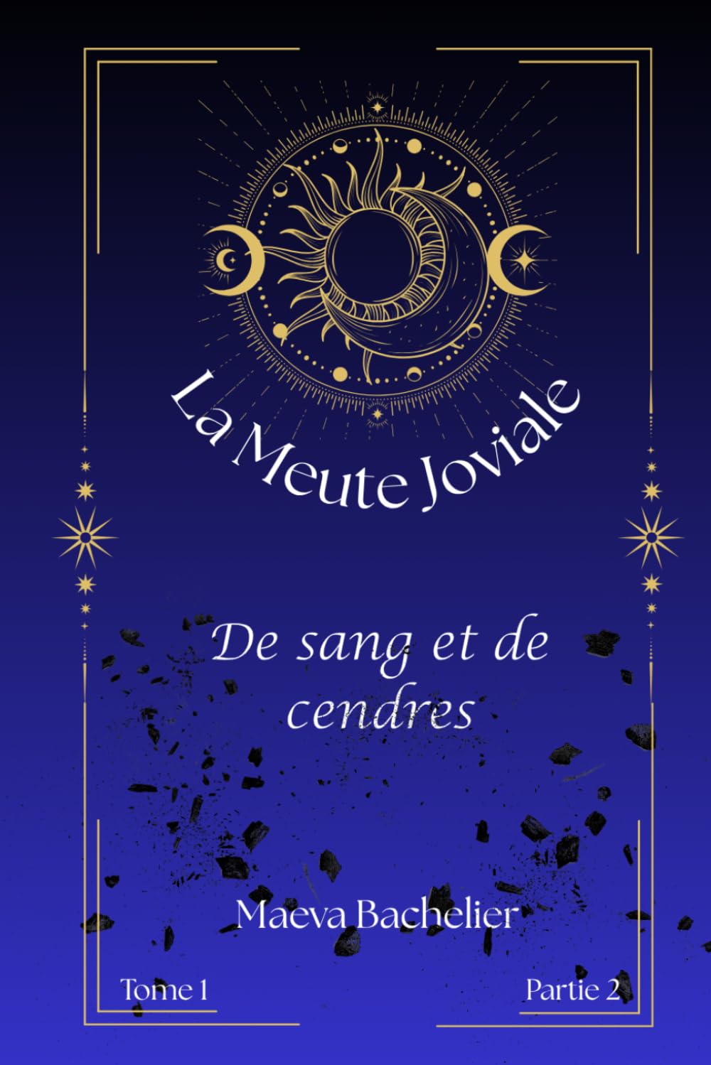 La Meute Joviale: De sang et de cendres (Partie 2)