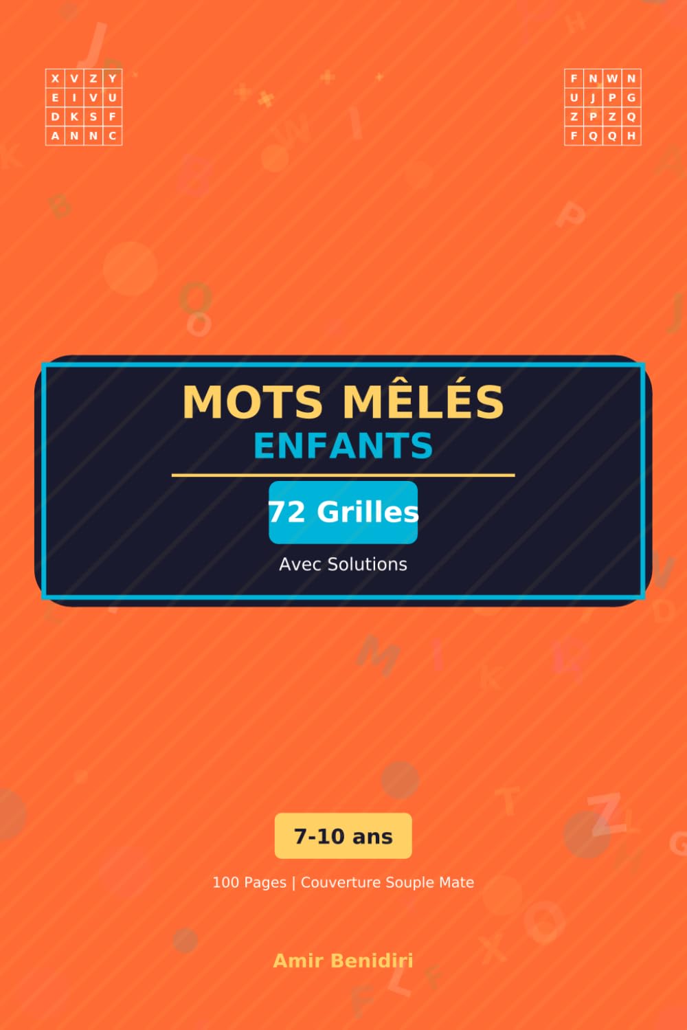 Mots Mêlés Enfants : 72 Grilles Amusantes: Mots Cachés Faciles pour Enfants 7-10 Ans | Avec Solutions | Format 6x9