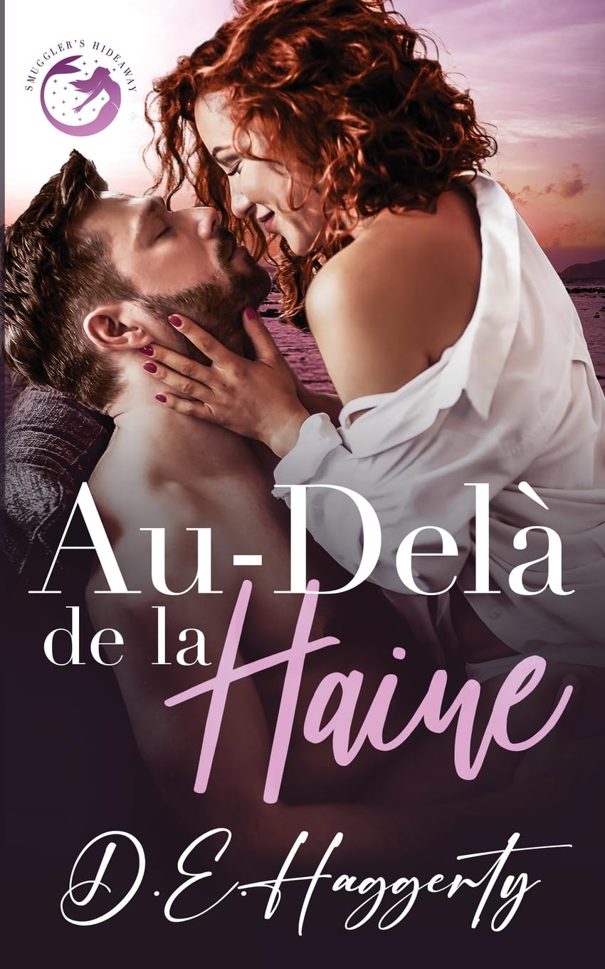 Au-Delà de la Haine: une romance avec un milliardaire: 5 (La série Smuggler’s Hideaway)