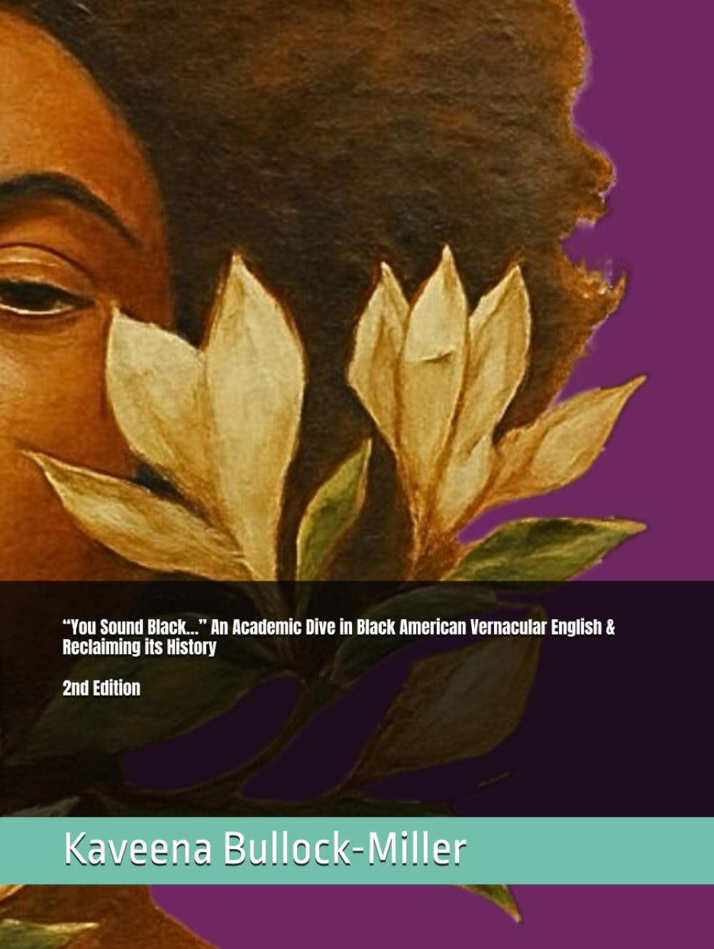 “You Sound Black…” An Academic Dive in Black American Vernacular English & Reclaiming its History: 2nd Edition