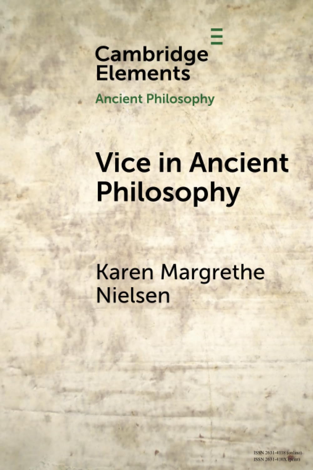 Vice in Ancient Philosophy: Plato and Aristotle on Moral Ignorance and Corruption of Character (Elements in Ancient Philosophy)