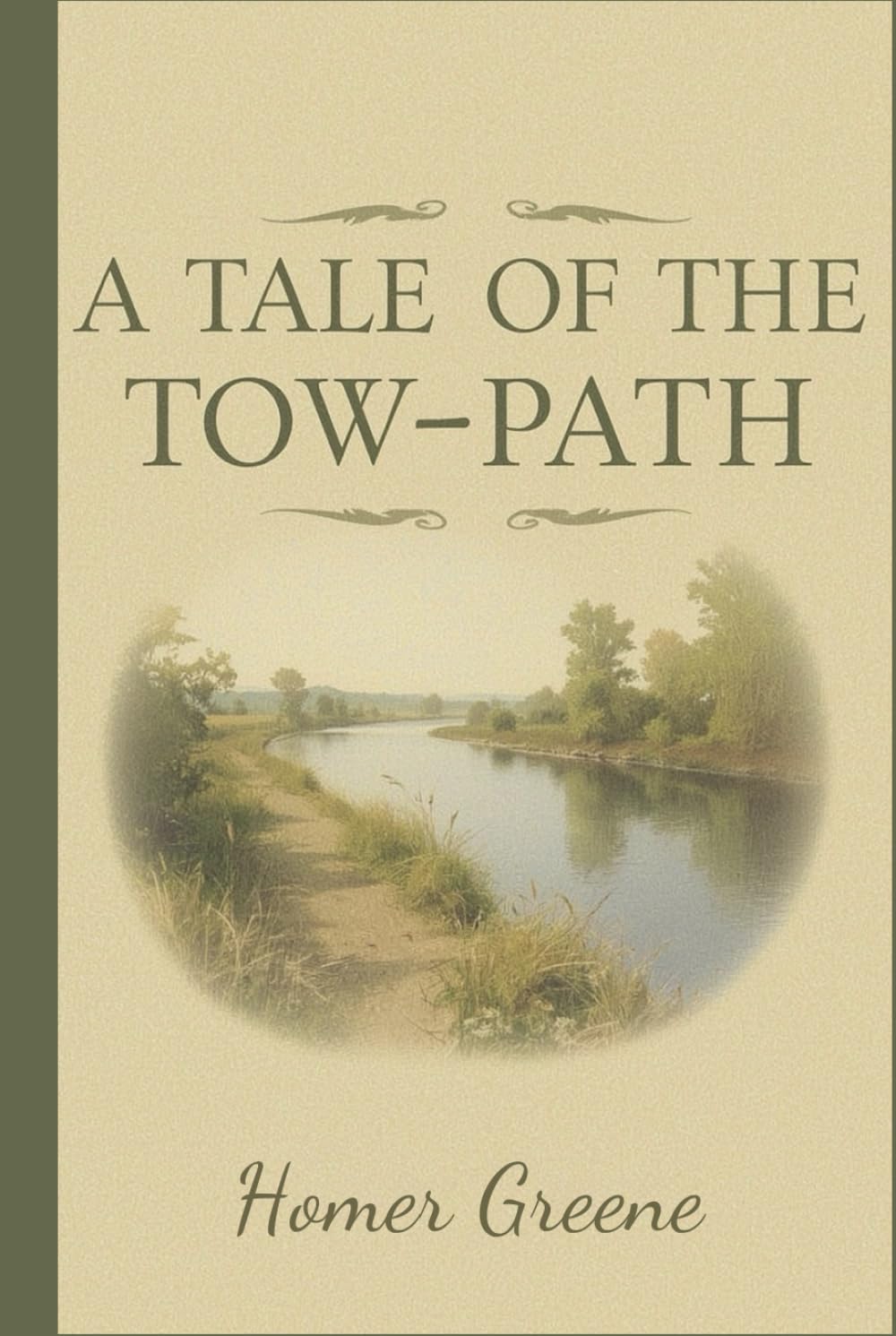 A Tale of the Tow-Path: A Classic Story of Friendship, Adventure, and Courage Along the Canal