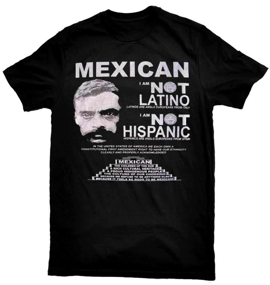 Mexican Not Latino Mexican Pride Zapata T-Shirt