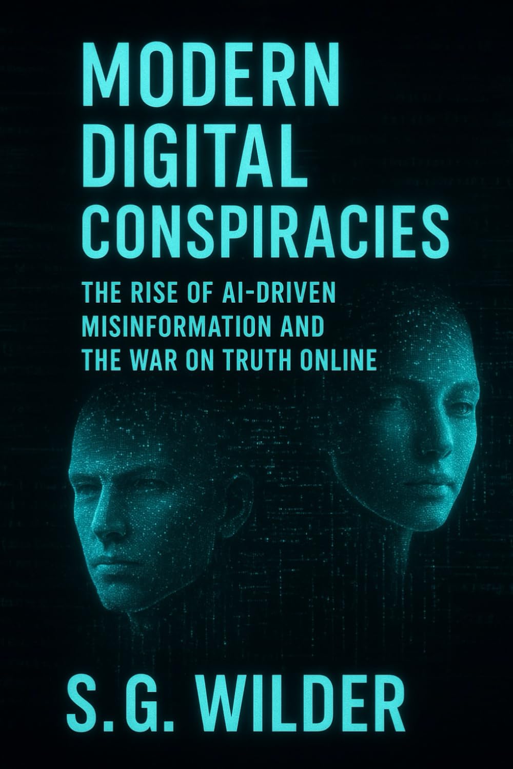 Modern Digital Conspiracies: QAnon, Deepfakes & Secret Networks: The Rise of AI-Driven Misinformation and the War on Truth Online