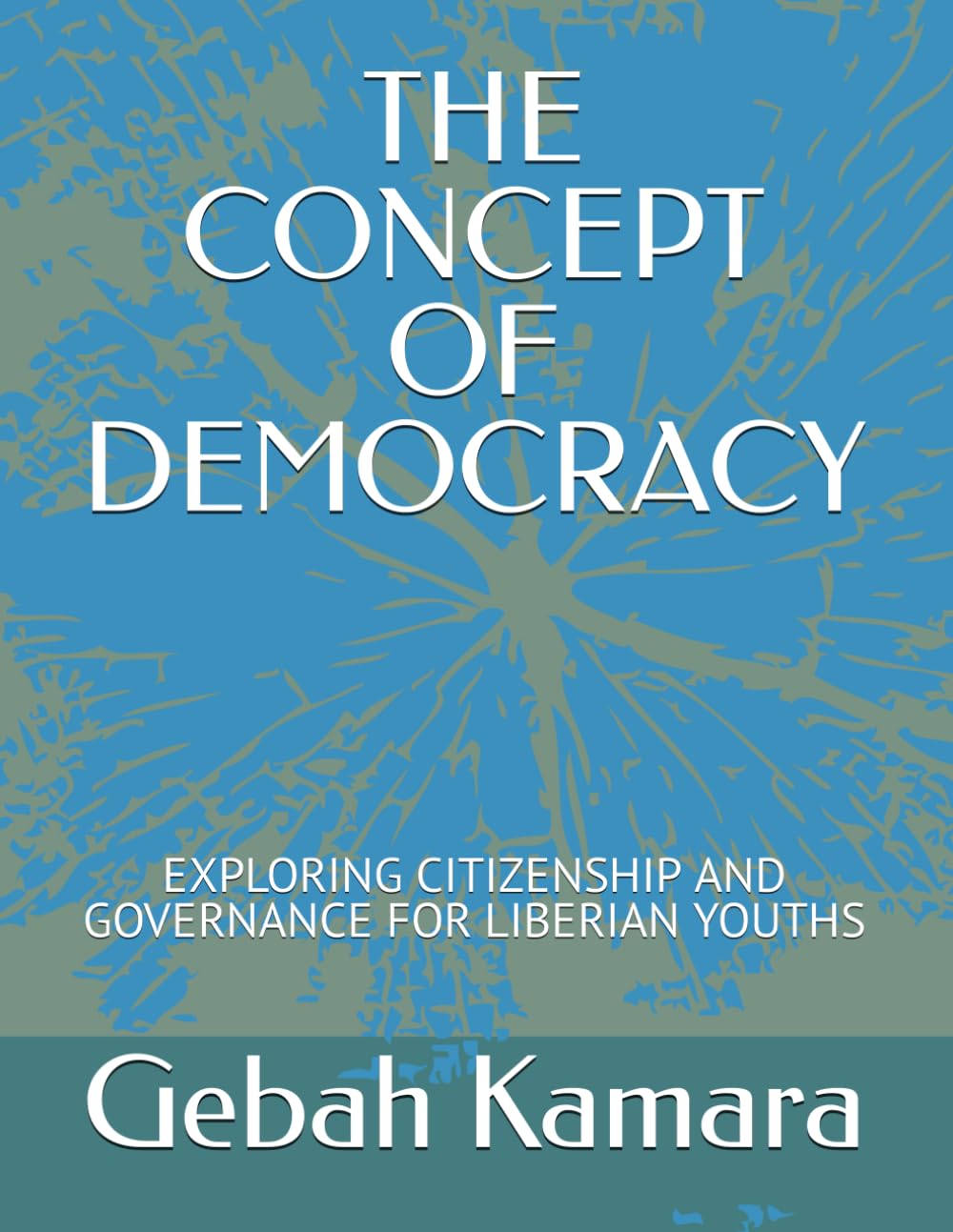 THE CONCEPT OF DEMOCRACY: EXPLORING CITIZENSHIP AND GOVERNANCE FOR LIBERIAN YOUTHS