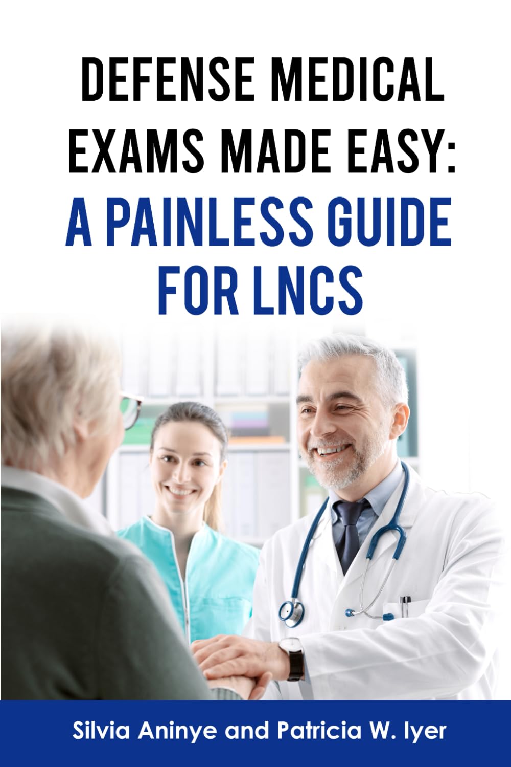 Defense Medical Exams Made Easy A Painless Guide For Lncs