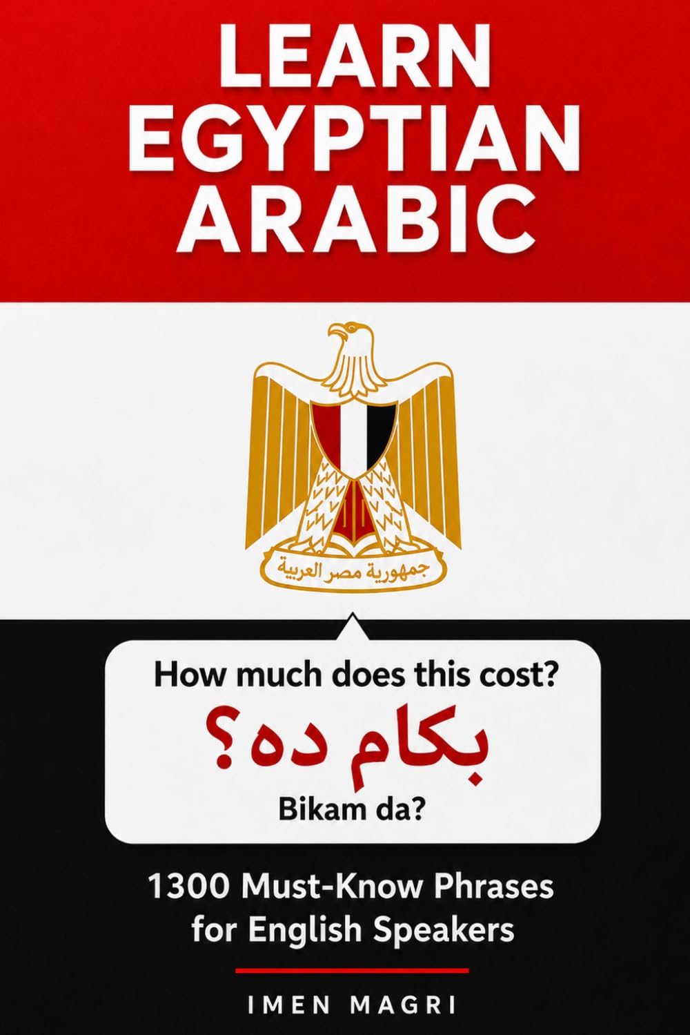 Learn Egyptian Arabic : 1300 Must Know Phrases for English Speakers