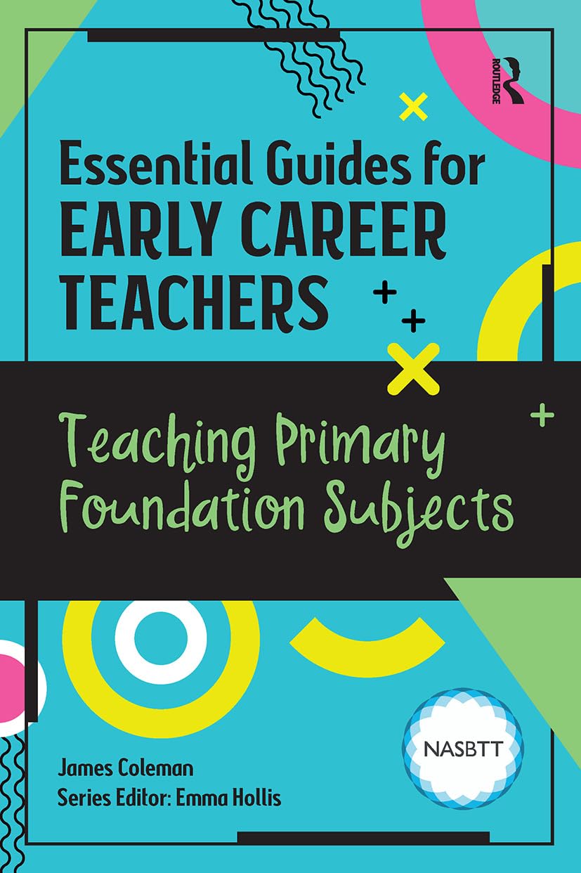 Essential Guides for Early Career Teachers: Teaching Primary ... - 9781915080899