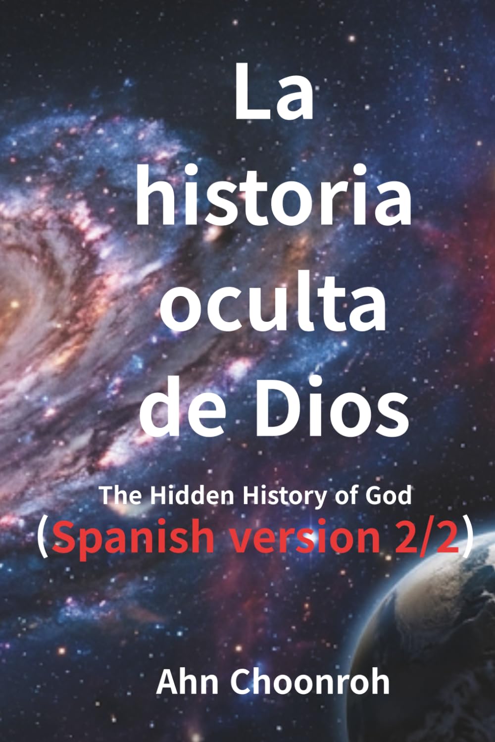 La Historia Oculta de Dios (2/2): The Hidden History of God (Spanish Version)