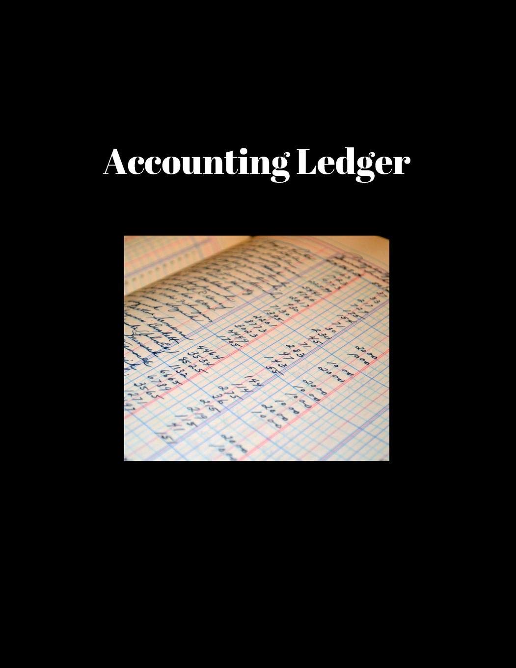 Accounting Ledger: Simple Ledger - Cash Book Accounts Bookkeeping Journal for Small Business - Black, 120 pages, 8.5 x 11 - Log & Track & Record Debits & Credits