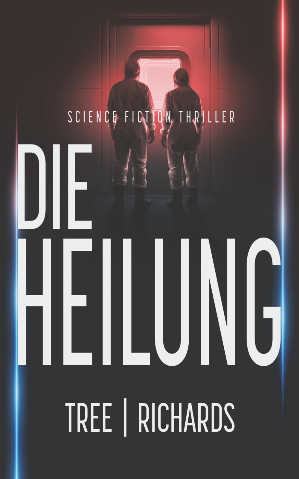 Die Heilung: Science Fiction Thriller