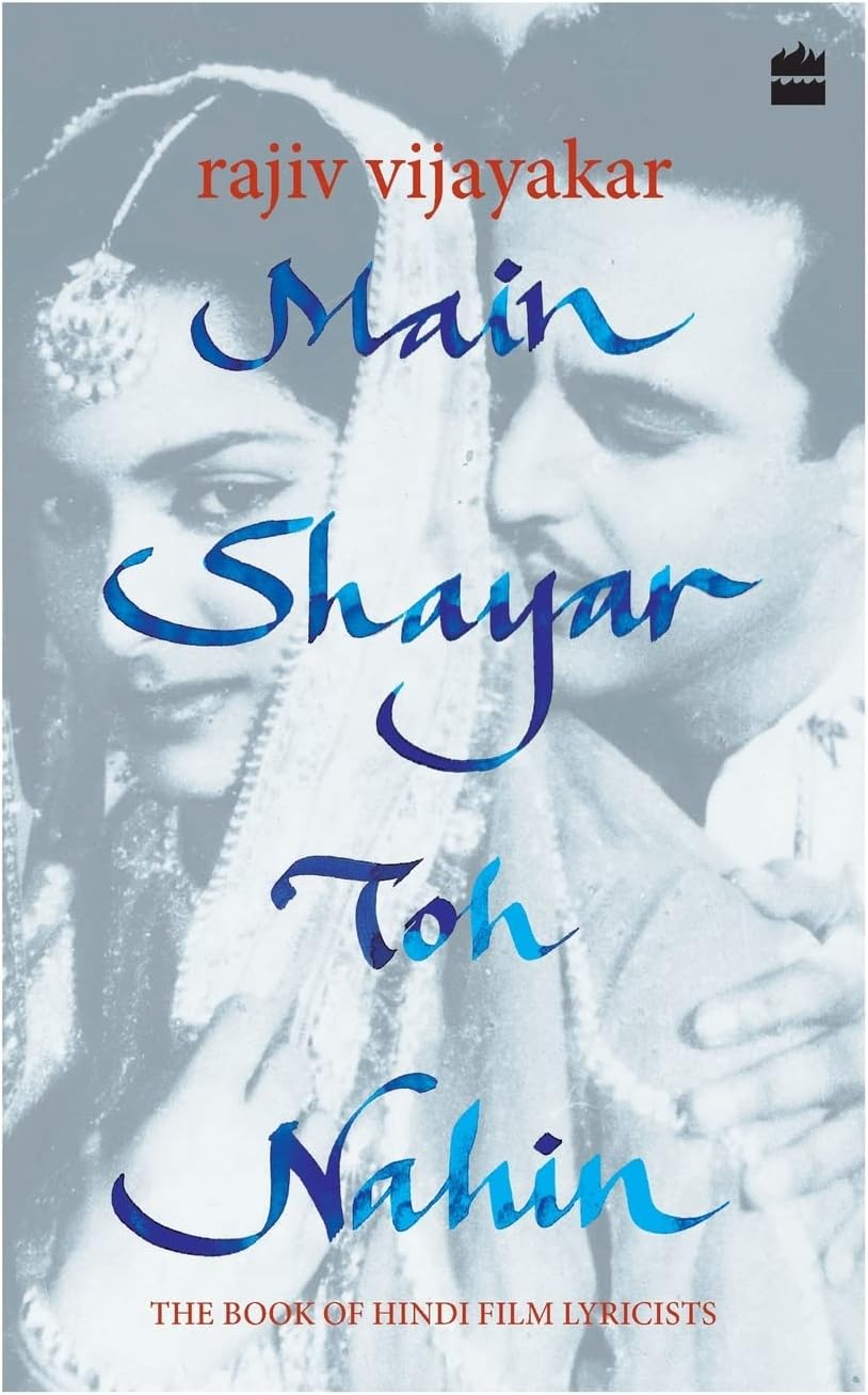 Main Shayar toh nahin: The book of Hindi film lyricists