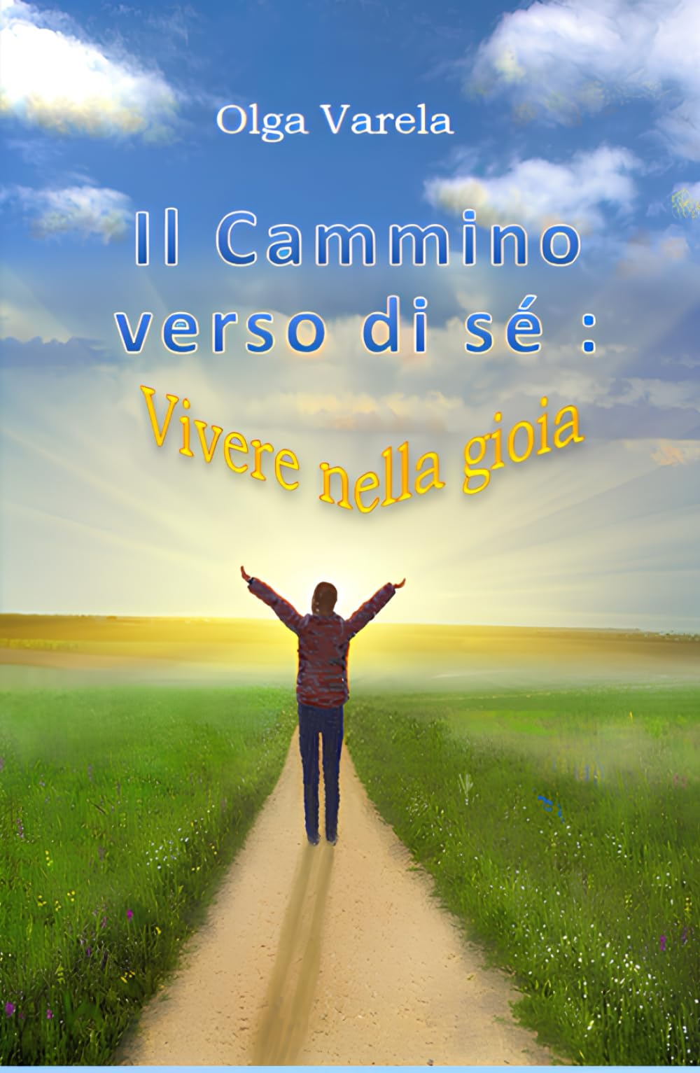 Il Cammino verso di sé: Vivere nella gioia