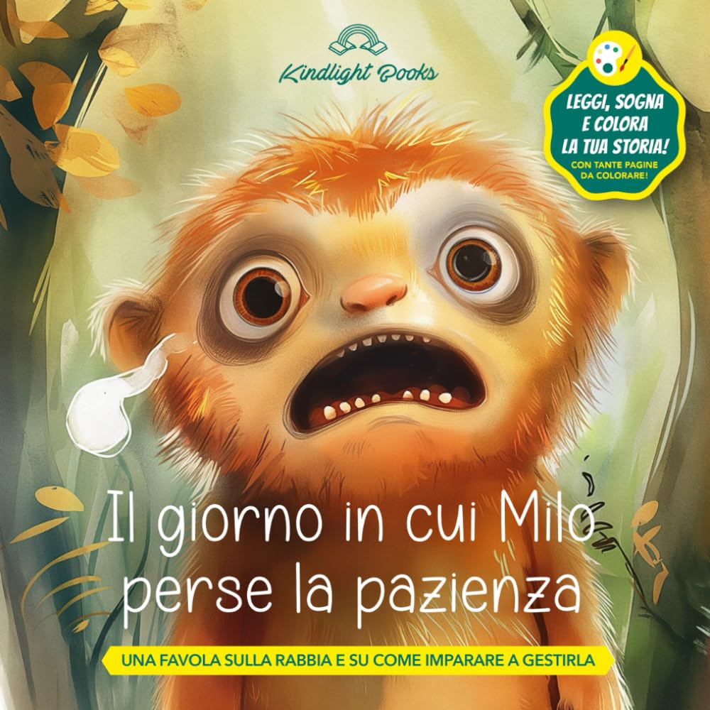 Il giorno in cui Milo perse la pazienza: Una favola illustrata sulla rabbia e su come imparare a gestirla – Con pagine da colorare (Piccole Luci)