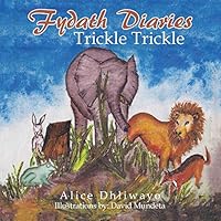 Fydath Diaries: Trickle Trickle 149075430X Book Cover