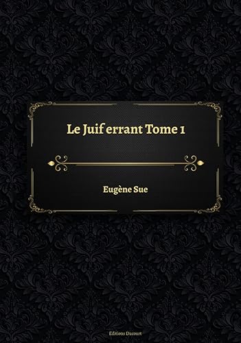 Le Juif errant Tome 1