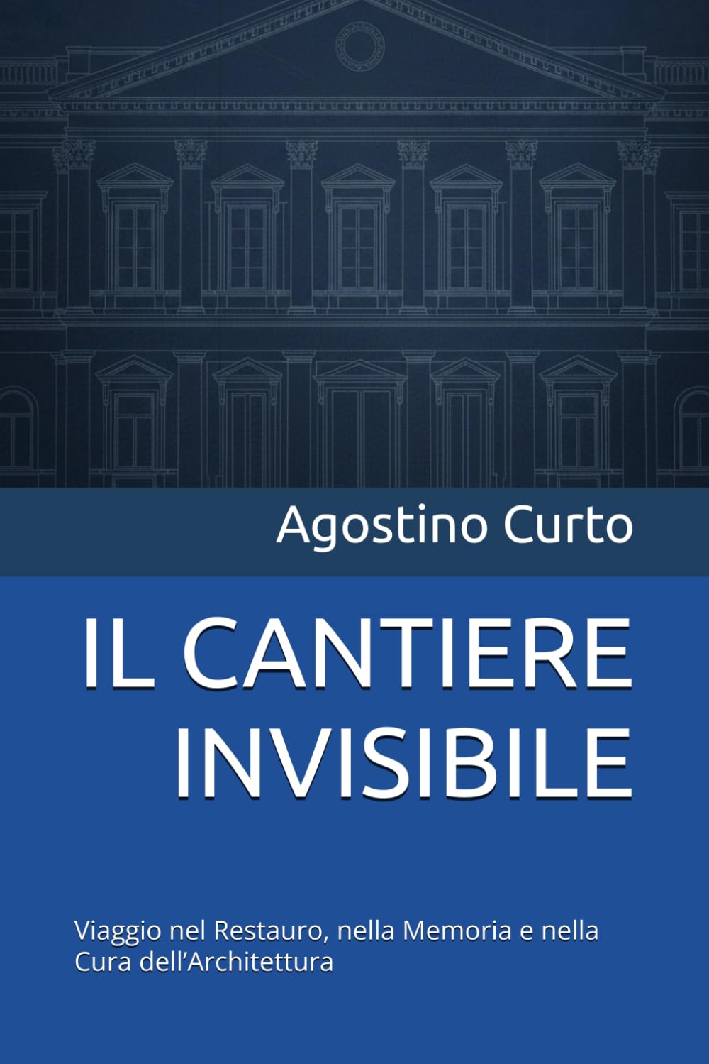 IL CANTIERE INVISIBILE: Viaggio nel restauro, nella memoria e nella cura dell’architettura