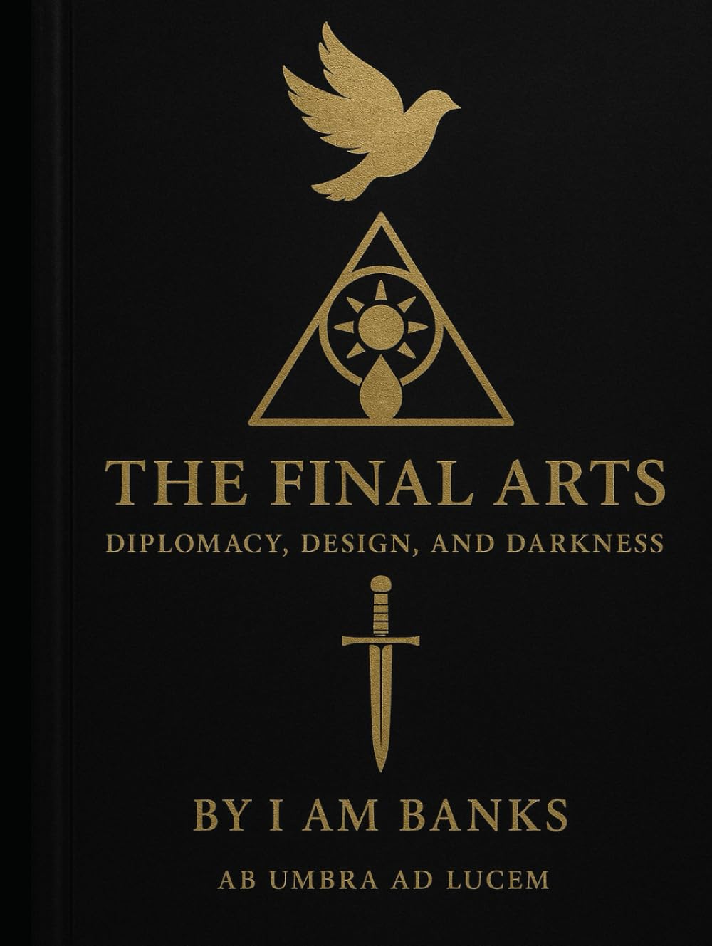 The Final Arts: Diplomacy, Design, and Darkness