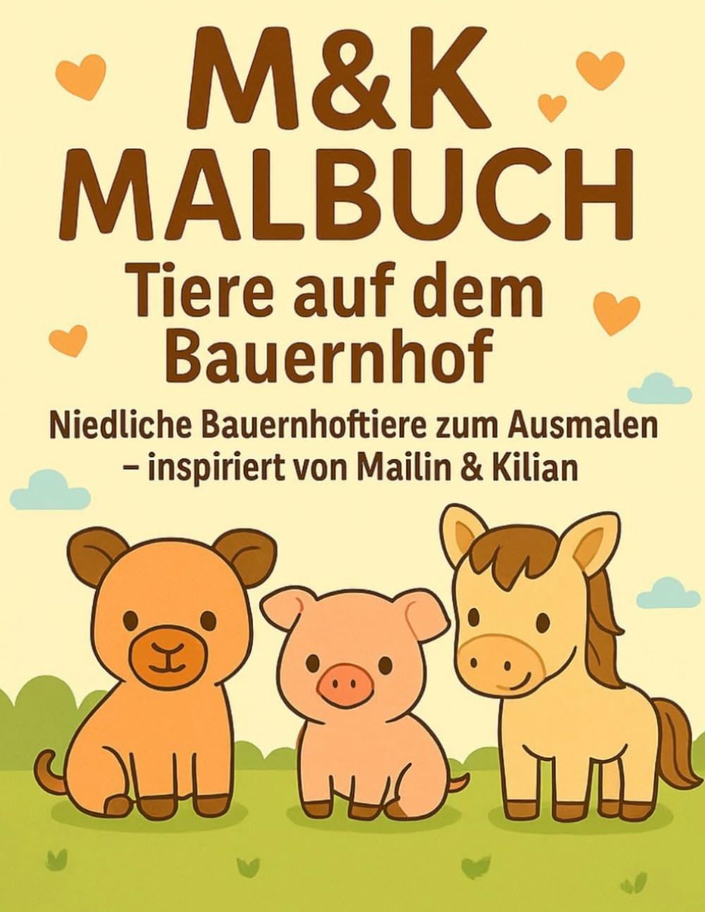 M&K Malbuch – Tiere auf dem Bauernhof: Niedliche Bauernhoftiere zum Ausmalen – inspiriert von Mailin & Kilian