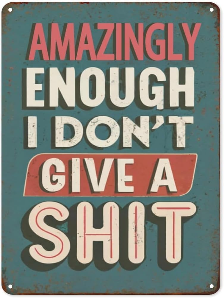 Retro Metal Sign Warning Signs Amazingly Enough I Don'T Give A Shit Tin Sign For Home Garage Cafe Bar Indoor Outdoor Use Funny Wall Decor Gift For Women Men 8x12 Inch