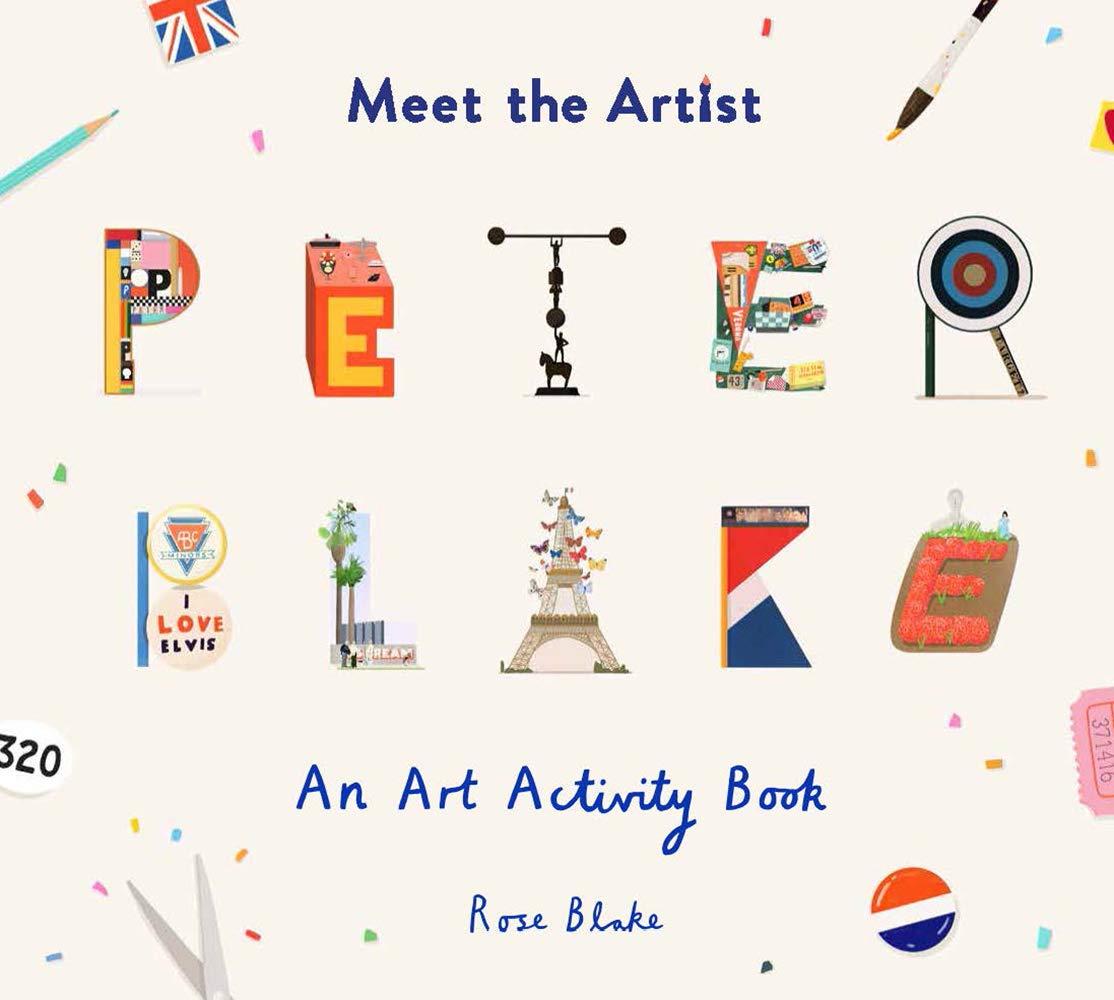 Meet the Artist: Peter Blake: An Art Activity Book by Rose Blake PAPERBACK