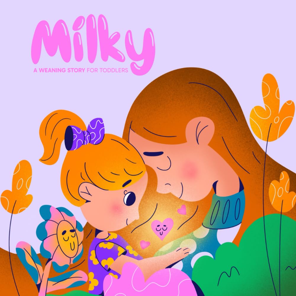 Milky: A Weaning Story for Toddlers