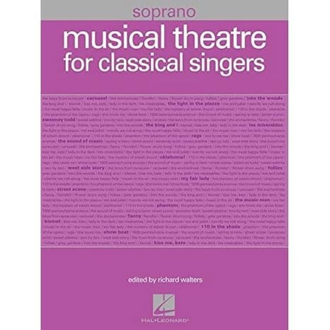 Musical Theatre for Classical Singers | Broadway Vocal Selections for Soprano 55 Songs | Timeless Musical Theatre Hits for Classical Singers | Sheet Music Songbook