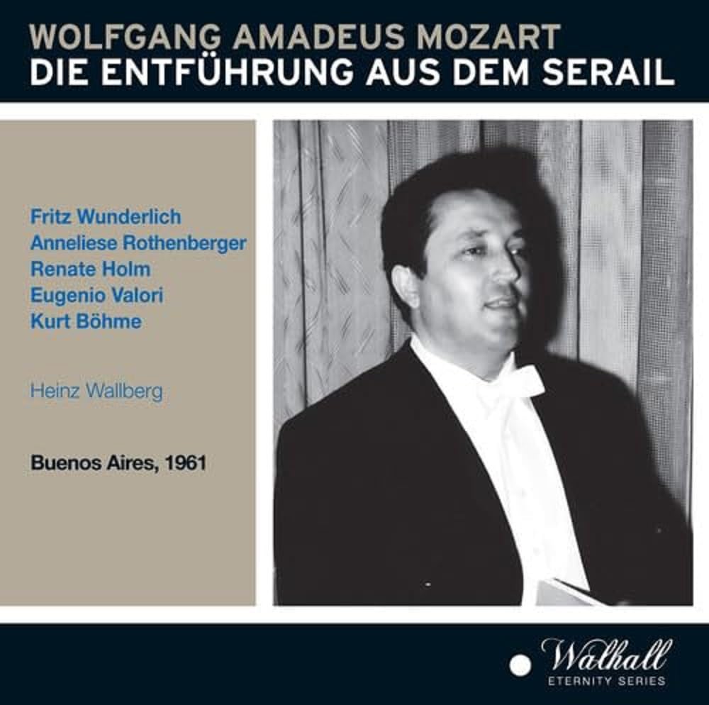 MOZART - DIE ENTFUHRUNG AUS DEM SERAIL - WUNDERLICH - WALL BERG - BUENOS AIRES
