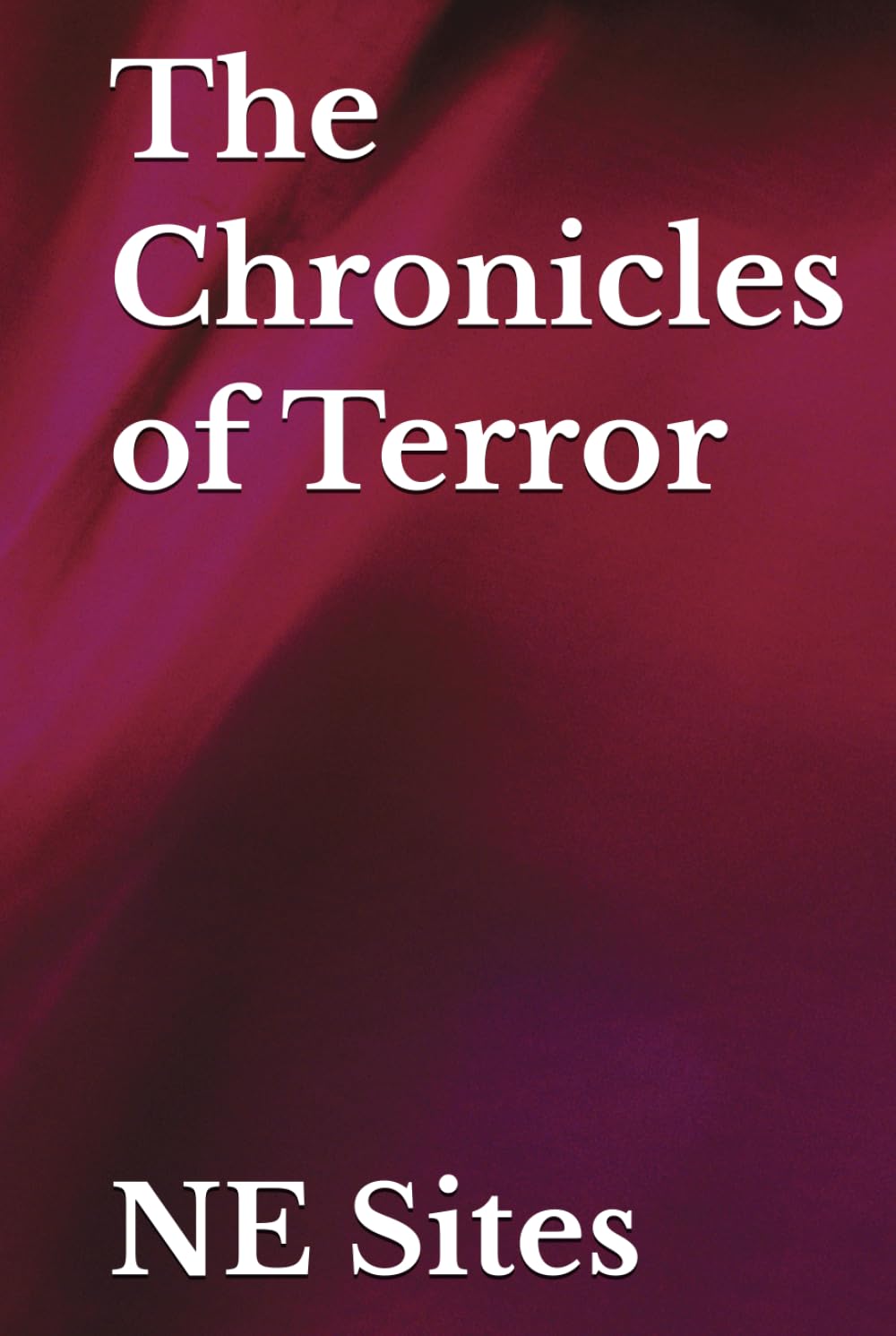 The Chronicles of Terror: A Collection of Horror Stories