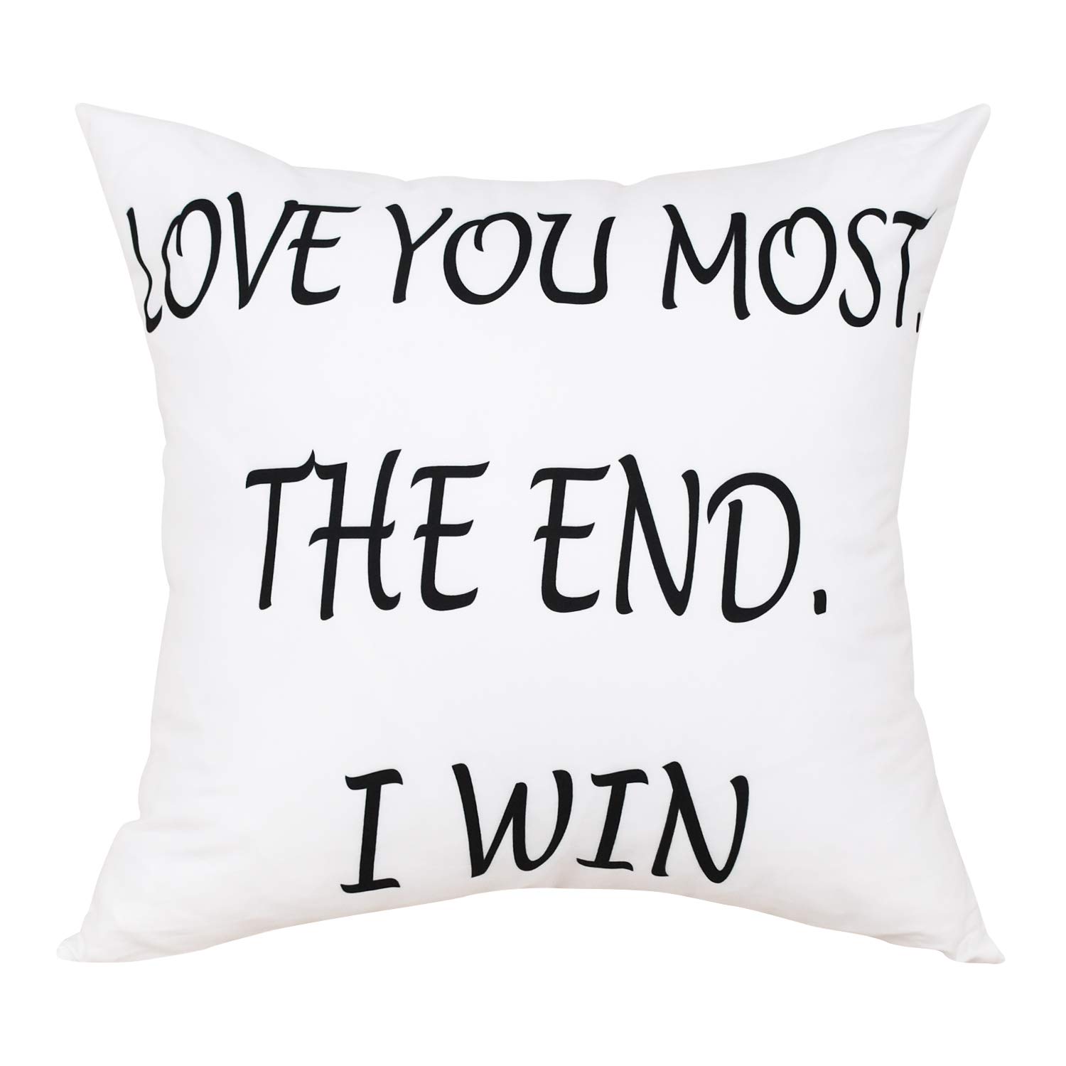 Yastouay Love You Most The End I Win Decorative Throw Pillow Case Cushion Cover Pillowcase 16 x 16 Inches