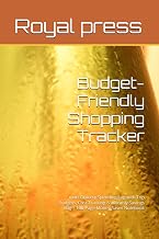 Budget-Friendly Shopping Tracker: mart Grocery Spending Log with Trip Budgets, Cost Tracking & Monthly Savings Log | 100-Page Money-Saver Notebook
