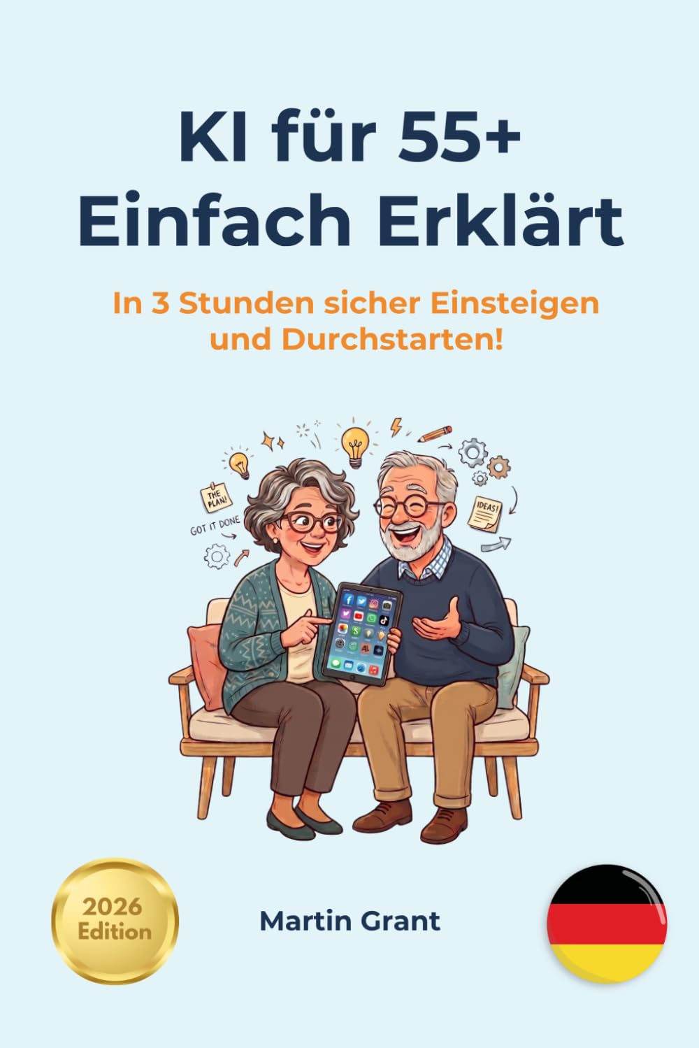 KI für 55+: Einfach Erklärt: In 3 Stunden sicher einsteigen und durchstarten!