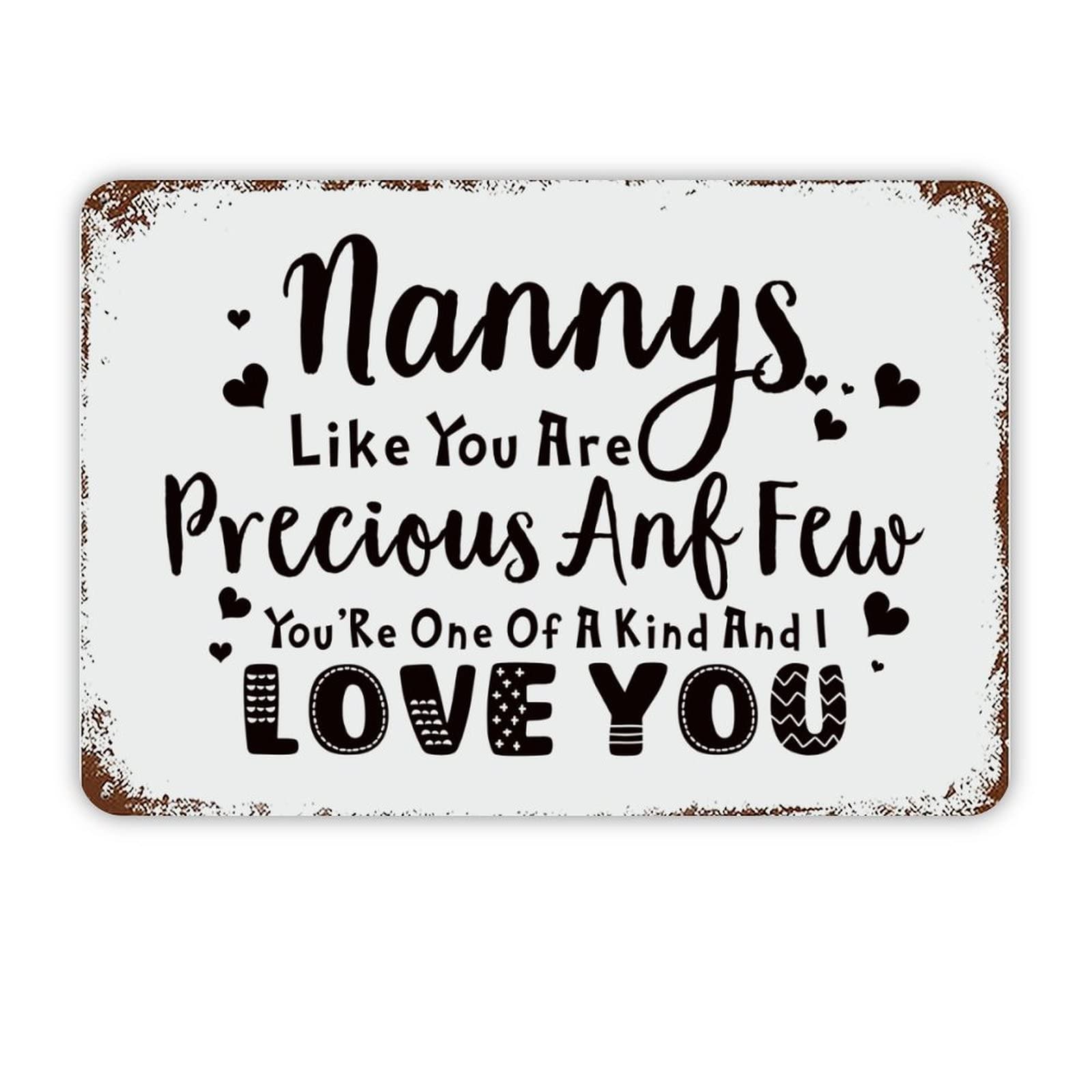 ENEDNATE Nannys Like You are Anf Few You're One of A Kind and I Love You Vintage Metal Sign 8x12 Quote Waterproof Aluminum Tin Signs for Indoor & Outdoor Home Decoration Wall Art Poster