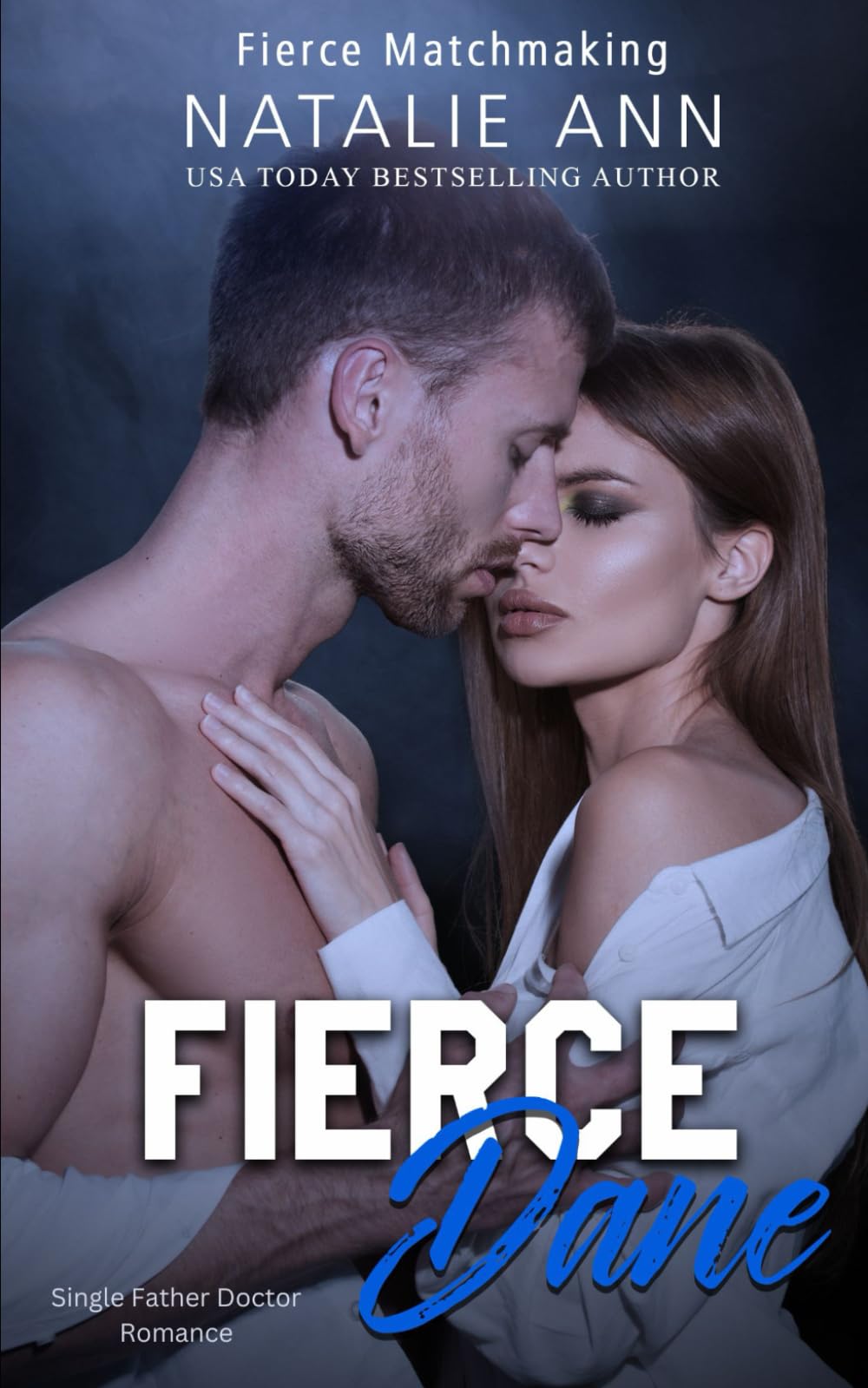 Fierce-Dane: A Single Father Doctor Medical Romance Story (Fierce Matchmaking)