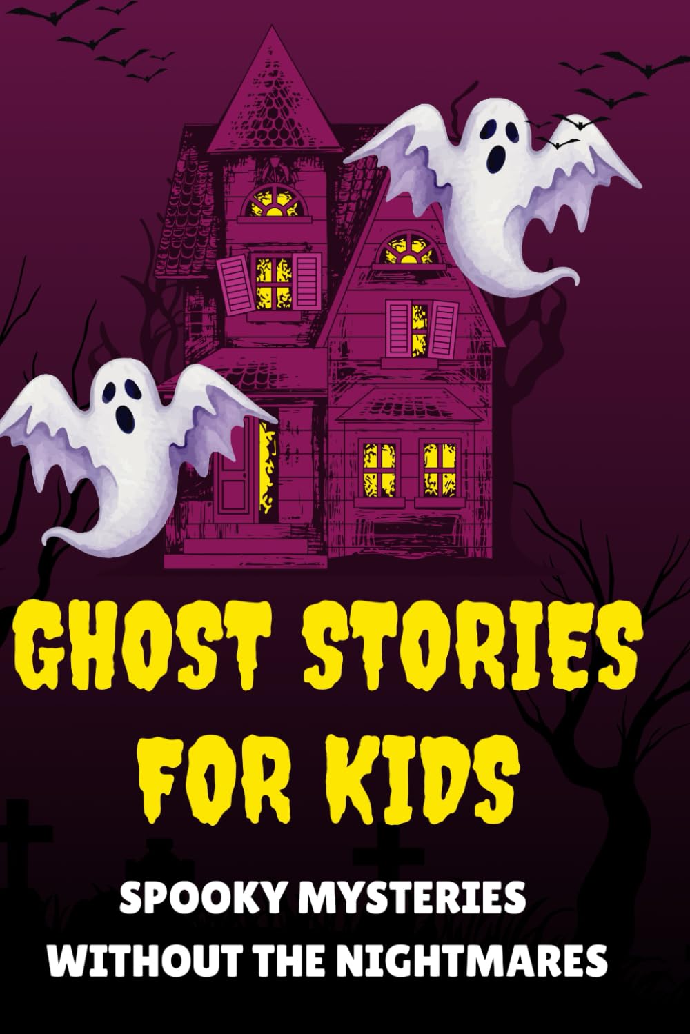 Ghost Stories for Kids: The Big Book of Spooky, Creepy, and Gentle Mysteries to Tell in the Dark at Campfires, Sleepovers, and on Halloween for Brave