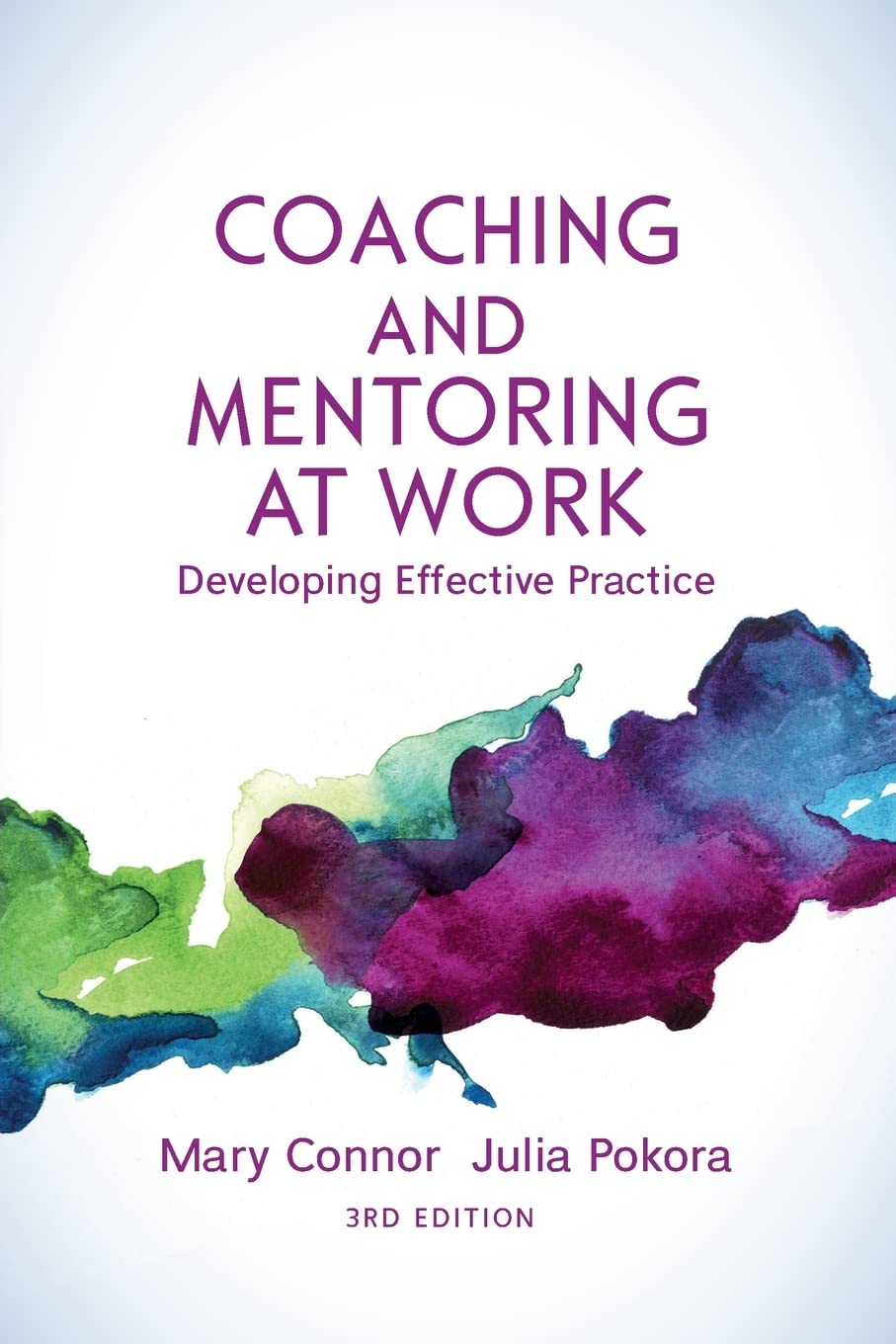 Coaching and Mentoring at Work, 3rd Edition: Developing Effective Practice (UK