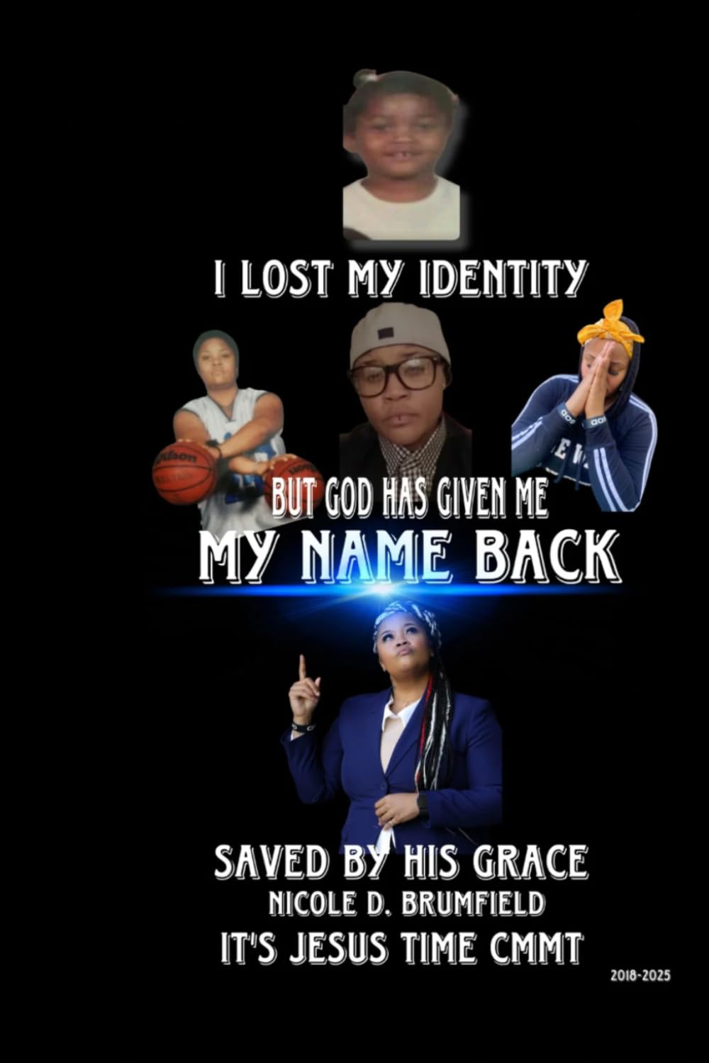 I Lost my Identity But God has given me my name Back: Saved By His Grace