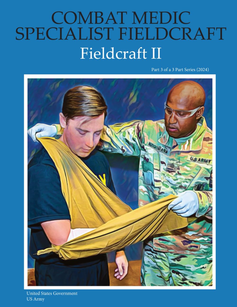Combat Medic Specialist Fieldcraft: Fieldcraft II Part 3 of a 3 Part Series (2024)