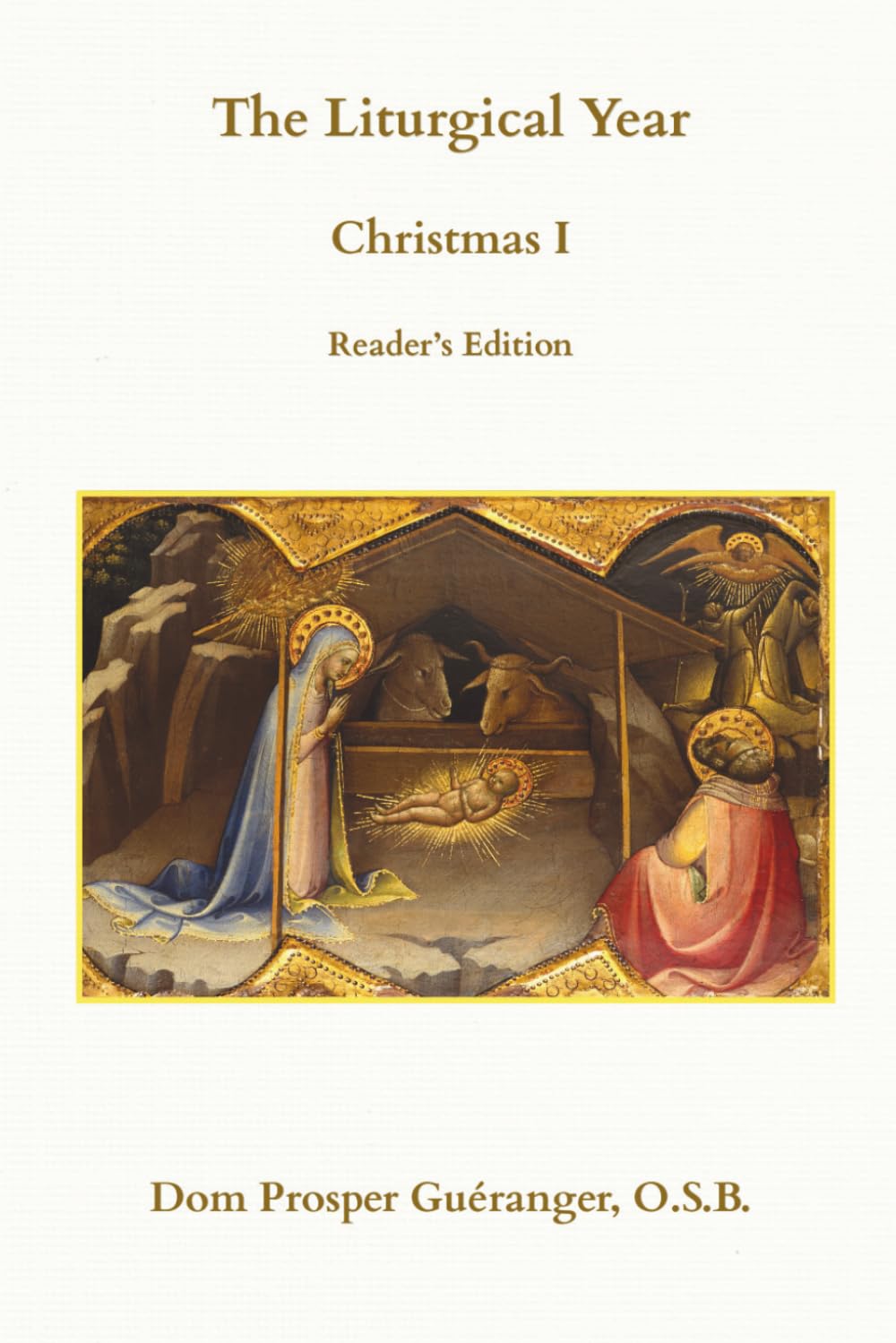 The Liturgical Year: Christmas I: Reader's Edition (The Liturgical Year: Reader's Edition)
